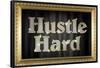 Hustle Hard Faux Framed Poster-null-Framed Poster