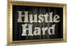 Hustle Hard Faux Framed Poster-null-Mounted Poster