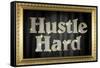 Hustle Hard Faux Framed Poster-null-Framed Stretched Canvas