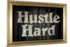 Hustle Hard Faux Framed-null-Mounted Poster