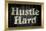 Hustle Hard Faux Framed-null-Mounted Poster