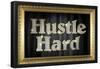 Hustle Hard Faux Framed-null-Framed Poster