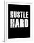 Hustle Hard-null-Framed Art Print