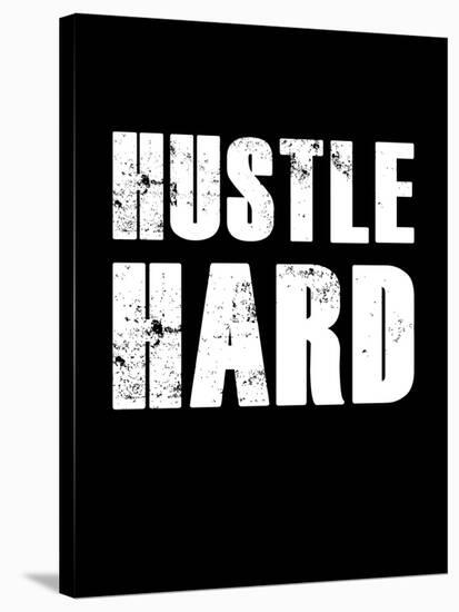 Hustle Hard-null-Stretched Canvas