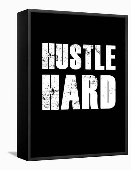 Hustle Hard-null-Framed Stretched Canvas