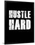 Hustle Hard-null-Framed Art Print