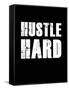 Hustle Hard-null-Framed Stretched Canvas