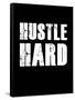 Hustle Hard-null-Framed Stretched Canvas