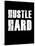 Hustle Hard-null-Stretched Canvas