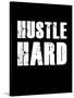 Hustle Hard-null-Stretched Canvas