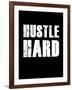 Hustle Hard-null-Framed Art Print