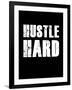 Hustle Hard-null-Framed Art Print