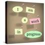 I Am a Work in Progress Quote Saying Bulletin Board-iqoncept-Stretched Canvas