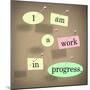 I Am a Work in Progress Quote Saying Bulletin Board-iqoncept-Mounted Art Print