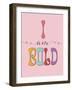 I Am Bold-Sarah Adams-Framed Art Print