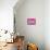 I am not a decorative object, Pink-Anne Storno-Giclee Print displayed on a wall