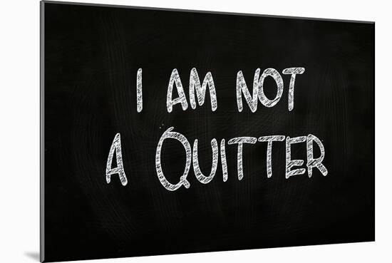 I Am Not A Quitter-airdone-Mounted Art Print