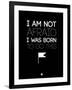 I Am Not Afraid 1-NaxArt-Framed Art Print