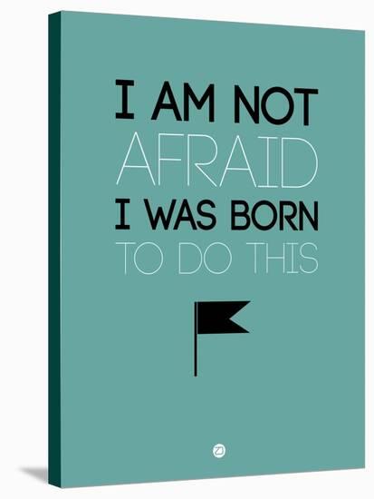 I Am Not Afraid 2-NaxArt-Stretched Canvas