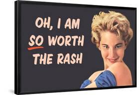 I Am So Worth the Rash Funny Art Poster Print-Ephemera-Framed Poster