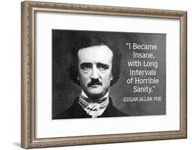 I Became Insane With Intervals Of Sanity Edgar Allan Poe Quote Poster-null-Framed Poster
