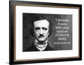 I Became Insane With Intervals Of Sanity Edgar Allan Poe Quote Poster-null-Framed Poster