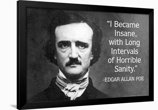 I Became Insane With Intervals Of Sanity - Edgar Allan Poe Quote Poster-Ephemera-Framed Poster