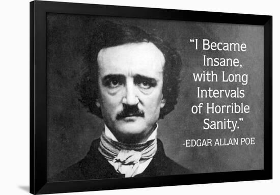 I Became Insane With Intervals Of Sanity Edgar Allan Poe Quote Poster-Ephemera-Framed Poster