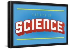 I Believe In Science-null-Framed Poster