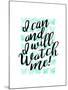 I Can & I Will-Joan Coleman-Mounted Art Print