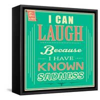 I Can Laugh because I Have known Sadness-GayanB-Framed Stretched Canvas