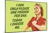 I Can Only Please One Person Per Day I Choose Me Funny Poster Print-null-Mounted Poster