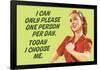 I Can Only Please One Person Per Day I Choose Me Funny Poster Print-Ephemera-Framed Poster