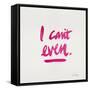 I Can't Even Pink-Cat Coquillette-Framed Stretched Canvas