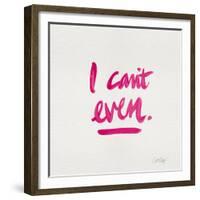 I Can't Even Pink-Cat Coquillette-Framed Giclee Print