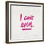 I Can't Even Pink-Cat Coquillette-Framed Giclee Print