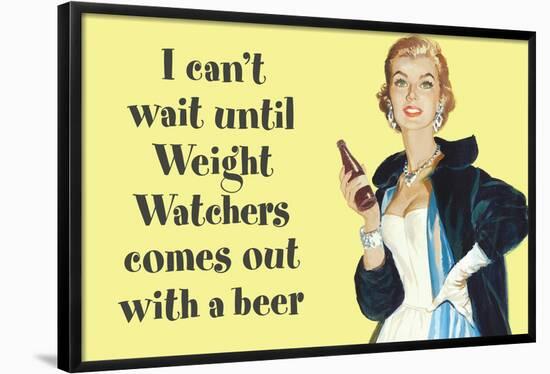 I Can't Wait Until Weight Watchers Offers Beer Funny Poster-Ephemera-Framed Poster