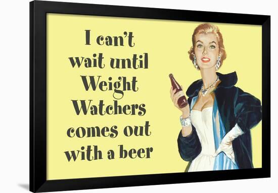 I Can't Wait Until Weight Watchers Offers Beer Funny Poster-Ephemera-Framed Poster