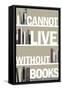 I Cannot Live Without Books Thomas Jefferson Quote Plastic Sign-null-Framed Stretched Canvas