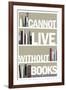 I Cannot Live Without Books Thomas Jefferson Quote-null-Framed Art Print