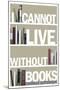 I Cannot Live Without Books Thomas Jefferson Quote-null-Mounted Art Print