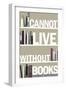 I Cannot Live Without Books Thomas Jefferson Quote-null-Framed Premium Giclee Print