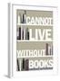 I Cannot Live Without Books Thomas Jefferson Quote-null-Framed Art Print