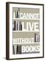 I Cannot Live Without Books Thomas Jefferson Quote-null-Framed Art Print