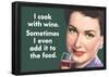 I Cook With Wine Sometimes Even Add It To Food Funny Poster-null-Framed Poster