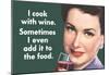 I Cook With Wine Sometimes Even Add It To Food Funny Poster-null-Mounted Poster