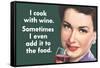 I Cook With Wine Sometimes Even Add It To Food Funny Poster-Ephemera-Framed Stretched Canvas