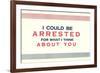 I Could be Arrested-null-Framed Art Print