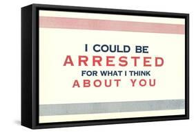 I Could be Arrested-null-Framed Stretched Canvas