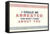 I Could be Arrested-null-Framed Stretched Canvas